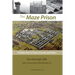 The Maze Prison: A Hidden Story of Chaos, Anarchy and Politics