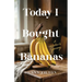 Today I Bought Bananas: A Widow's Journey