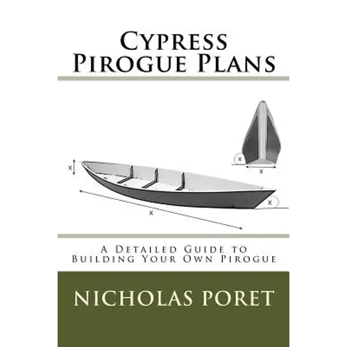 Cypress Pirogue Plans: A Detailed Guide to Building Your Own Pirogue