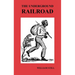 The Underground Railroad: A Record of Facts, Authentic Narratives, Letters, &C., Narrating the Hardships, Hair-Breadth Escapes and Death Struggl