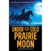 Under the Cold Prairie Moon: Outlaws, Iron, and Vengeance on the Plains