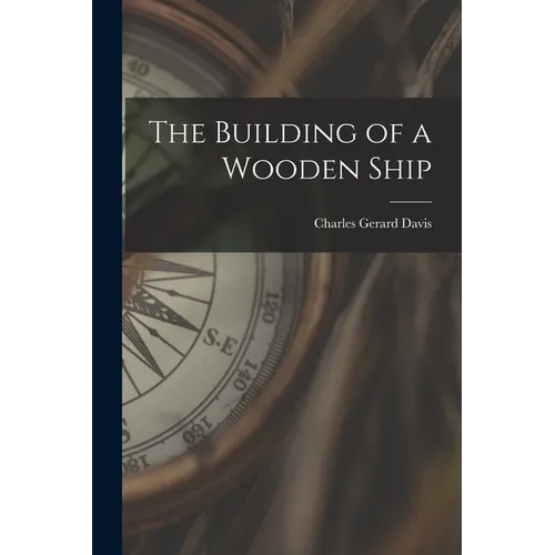 The Building of a Wooden Ship