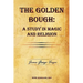 The Golden Bough: A Study in Magic and Religion