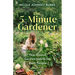 The 5-Minute Gardener: Year-Round Garden Habits for Busy People