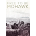 Free to Be Mohawk: Indigenous Education at the Akwesasne Freedom School Volume 12