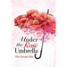 Under The Rose Umbrella