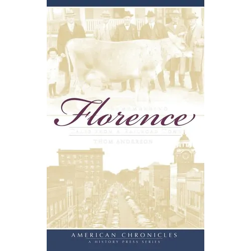 Remembering Florence: Tales from a Railroad Town