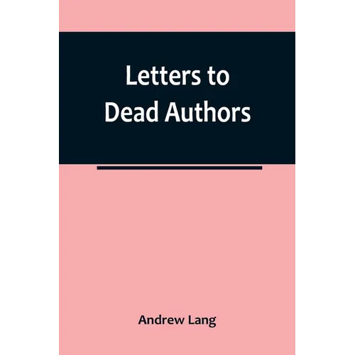 Letters to Dead Authors