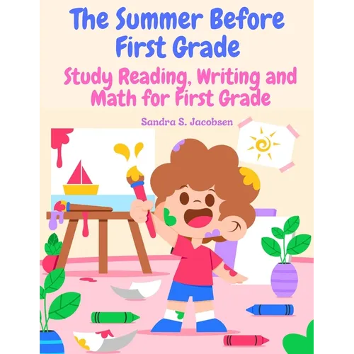 The Summer Before First Grade: Study Reading, Writing and math for First Grade