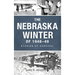 Nebraska Winter of 1948-49: Stories of Survival