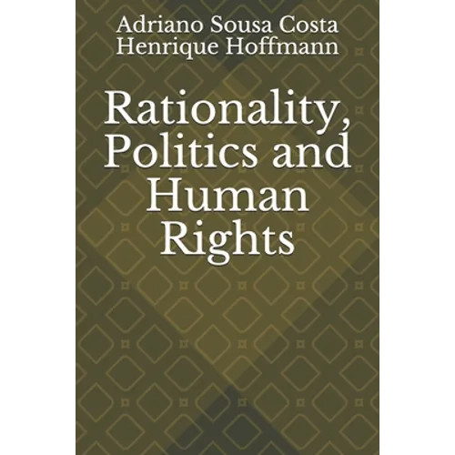 Rationality, Politics and Human Rights