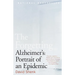 The Forgetting: Alzheimer's: Portrait of an Epidemic