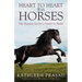 Heart To Heart With Horses: The Equine Lover's Guide to Reiki