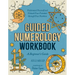 Guided Numerology Workbook: A Beginner's Guide: Understand Yourself and Unleash Your Potential Through Your Numbers
