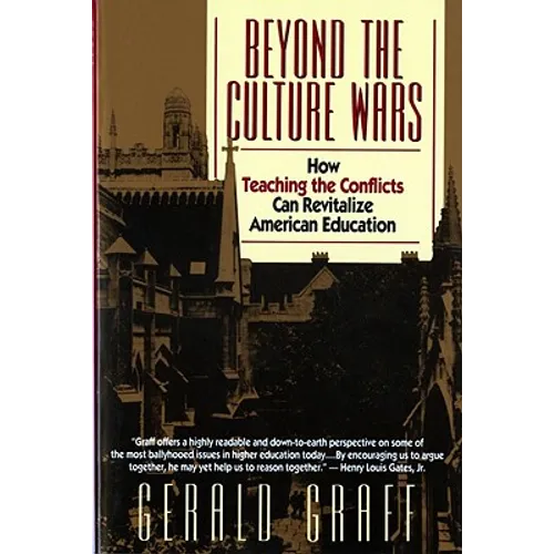 Beyond the Culture Wars: How Teaching the Conflicts Can Revitalize American Education