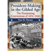 President-Making in the Gilded Age: The Nominating Conventions of 1876-1900