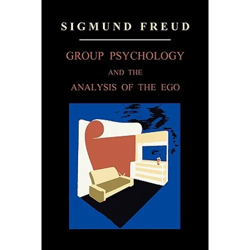 Group Psychology and the Analysis of the Ego