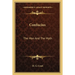 Confucius: The Man And The Myth