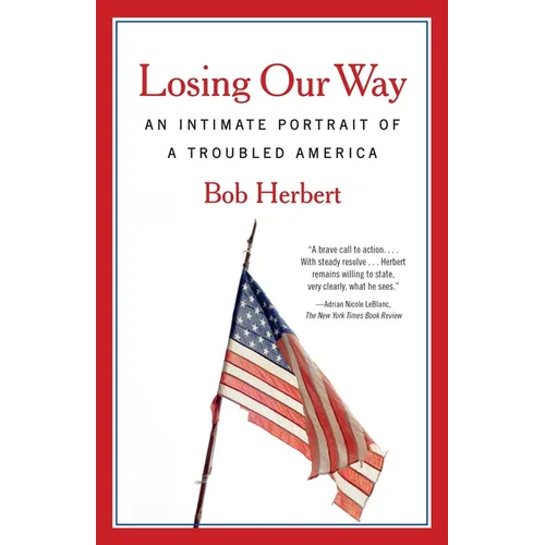 Losing Our Way: An Intimate Portrait of a Troubled America