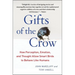 Gifts of the Crow: How Perception, Emotion, and Thought Allow Smart Birds to Behave Like Humans