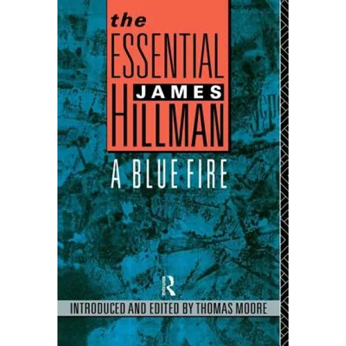 The Essential James Hillman: A Blue Fire