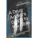 A Drug Addict's Guide to the Bible: For Addicts and Family of Addicts Only