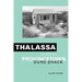 Thalassa: One Week in a Provincetown Dune Shack