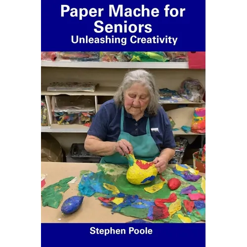 Paper Mache for Seniors: Unleashing Creativity