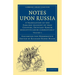 Notes Upon Russia: A Translation of the Earliest Account of That Country, Entitled Rerum Moscoviticarum Commentarii, by the Baron Sigismund Von Herber