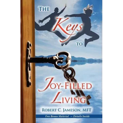 The Keys to Joy-Filled Living