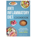 Anti-Inflammatory Diet Cookbook: Understanding Anti-Inflammatory Foods to Lead a Healthy Lifestyle