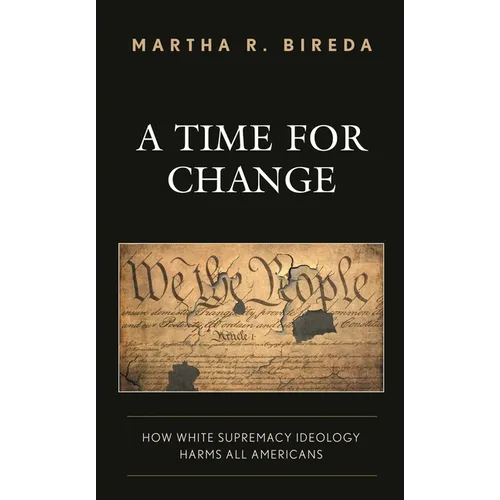 A Time for Change: How White Supremacy Ideology Harms All Americans
