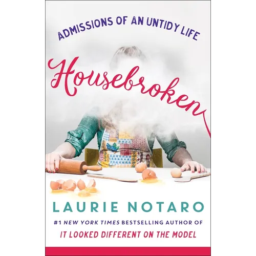 Housebroken: Admissions of an Untidy Life