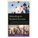 Attending to Student Success: Understanding the Antecedents, Realities, and Consequences of Absenteeism in Higher Education