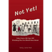 Not Yet! Tales From A 90-Year Old Broadway Diva You Should Have Known