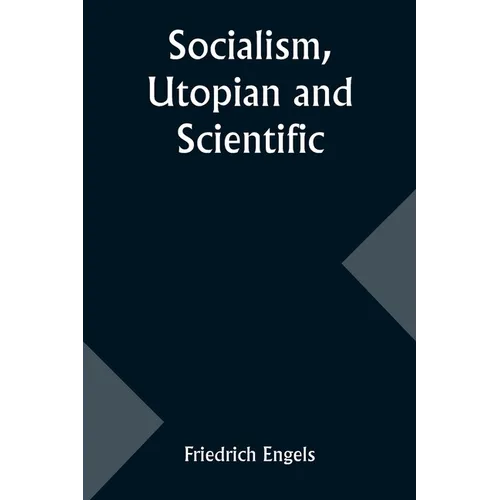 Socialism, Utopian and Scientific