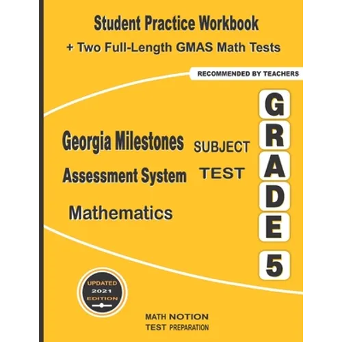 Georgia Milestones Assessment System Subject Test Mathematics Grade 5: Student Practice Workbook + Two Full-Length GMAS Math Tests