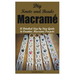 Diy Knots and Beads macramé: A Detailed Step by Step Guide to Creative Macramé Projects