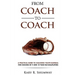 From Coach to Coach: A Practical Guide to Coaching Youth Baseball for Coaches of 9 and 10-year-old Ballplayers