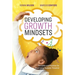 Developing Growth Mindsets: Principles and Practices for Maximizing Students' Potential