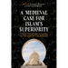A Medieval Case for Islam's Superiority: The Letter of Ibn Al-Layth to the King of the Romans
