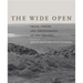 The Wide Open: Prose, Poetry, and Photographs of the Prairie