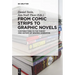 From Comic Strips to Graphic Novels: Contributions to the Theory and History of Graphic Narrative