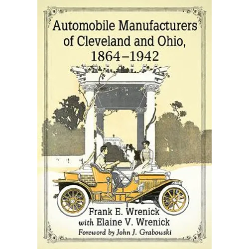 Automobile Manufacturers of Cleveland and Ohio, 1864-1942