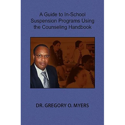 A Guide to In-School Suspension Programs Using the Counseling Handbook