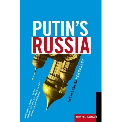 Putin's Russia: Life in a Failing Democracy