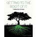 Getting To The Root of It: A Healing Balm of Freedom
