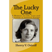The Lucky One: A Memoir of Life, Loss and Survival in Eastern Europe