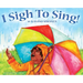 I Sigh to Sing!