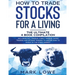 How to Trade Stocks for a Living: 4 Books in 1 - How to Start Day Trading, Dominate the Forex Market, Reduce Risk with Options, and Increase Profit